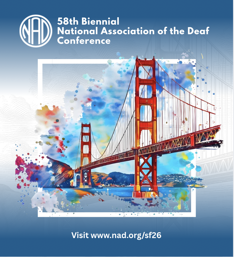 ID: Graphic for the 58th Biennial National Association of the Deaf Conference. The design has a blue gradient background with a faint bridge image. The NAD logo and white conference title appear near the top. A large watercolor-style image of San Francisco’s Golden Gate Bridge is centered on the graphic. The bottom text reads: “Visit www.nad.org/sf26."